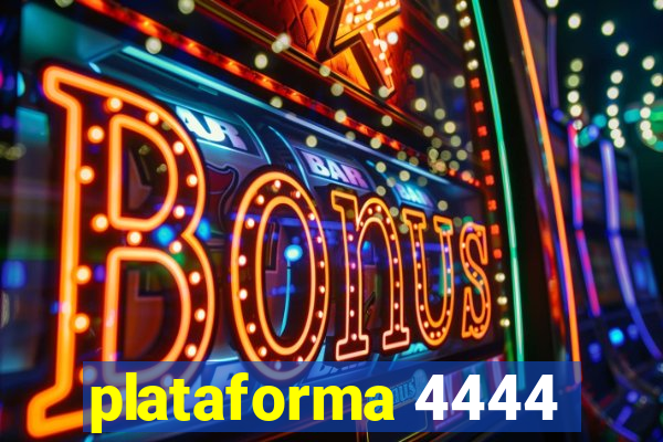 plataforma 4444